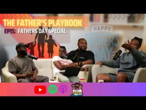 fatherhood playbook ep 2